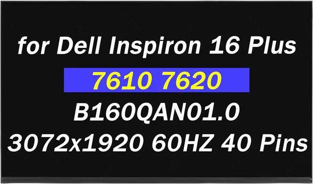 Main image of Replacement for Dell Inspiron 16 Plus 7610 7620 P107F P107F001 LCD Display for Inspiron 16 5620 5625 0XC0MJ XC0MJ B160QAN01.0 16" 3072x1920 LED Screen Laptop Panel (Only for Non-Touch Screen)
