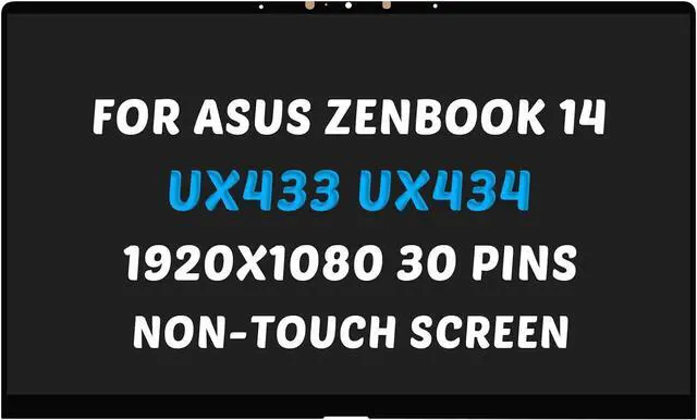 Main image of Replacement for Asus ZenBook 14 UX434 UX433 LCD Screen UX433F UX433FA UX434F UX434FL UX433FA-DH74 UX433FN UX433FN-IH74 FHD 1920x1080 14.0 inch LED Display Assembly (for Non-Touch Screen Only)