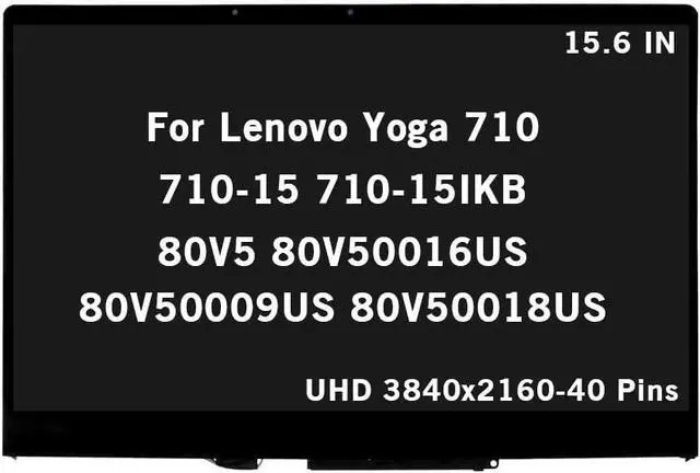 Main image of NUOLAISUN 15.6" Screen Replacement for Lenovo Yoga 710 710-15 710-15IKB 80V5 80V50016US 80V50009US 80V50018US UHD 3840x2160-40 Pins LCD Display Touch Screen Digitizer Assembly with Bezel