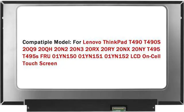 Alt view image 2 of 3 - LCD Replacement for Lenovo ThinkPad T490 T490s T495 T495s FRU 01YN150 01YN151 01YN152 Display Screen 14.0" FHD 1920x1080 40 Pins (for Touch Version)
