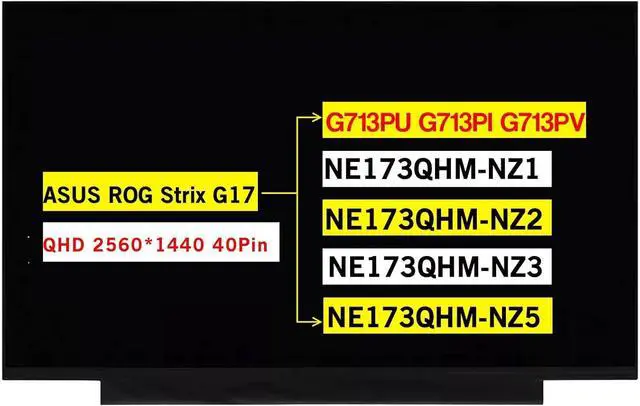 Main image of 17.3" Replacement for ASUS ROG Strix G17 G713PU G713PI G713PV G713PV-WS94 NE173QHM-NZ1 NE173QHM-NZ2 NE173QHM-NZ3 NE173QHM-NZ5 QHD 2560 * 1440 Non-Touch Screen LCD Display Panel (QHD 240hz)