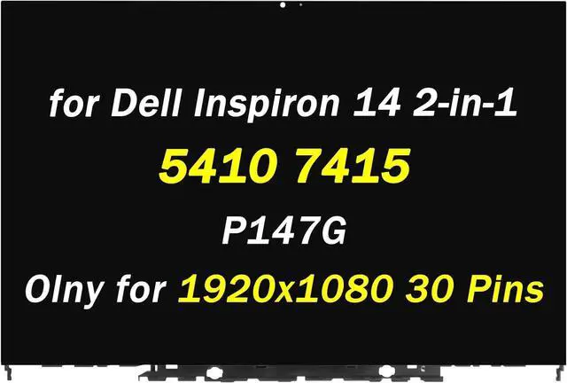 Main image of Replacement for Dell Inspiron 14 5410 7415 2-in-1 LCD Display P147G P147G001 P147G002 14.0" 30pins LCD LED Touch Screen Digitizer Assembly with Bezel (Only for 1920x1080)