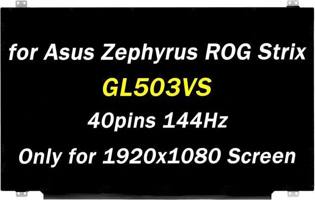 Main image of B156HAN07.1 B156HAN07.0 for Asus Zephyrus ROG Strix GL503VS LCD Screen Display GL503VS-DH74 Digitizer FHD 144HZ 40Pins LCD Non-Touch Screen Laptop Panel(Only for Non-Touch Screen)