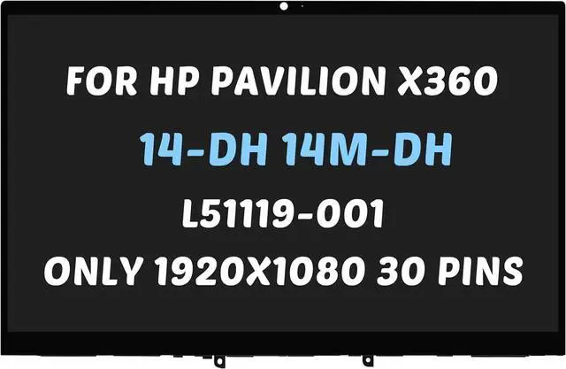 Main image of L51119-001 Replacement for HP Pavilion x360 14m-dh0xxx 14m-dh 14-dh 14-dh2051wm 14m-dh1001dx 14m-dh0001dx 14m-dh0003dx FHD 1920x1080 14" LED LCD Touch Screen Display Assembly (for Touch Screen Only)