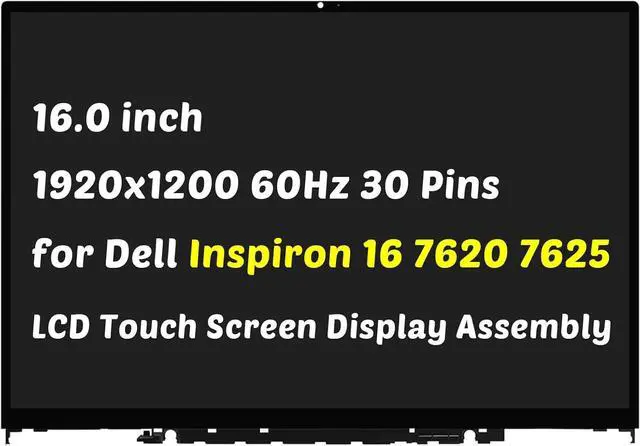Main image of HOULISE Replacement for Dell Inspiron 16 7620 7625 2-in-1 (P119F P119F001) 0K9G5V K9G5V 1920x1200 30 Pins 16.0" LCD LED Screen Display Assembly (Non for Dell Inspiron 16 Plus)