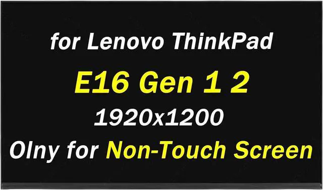 Main image of NUOLAISUN Replacement for Lenovo ThinkPad E16 Gen 1 2 Type 21M5 21M6 5D10V82408 5D10V82409 30Pins 60hz 1920x1200 16" LCD Non-Touch Screen Laptop Display Digitizer Panel (Only for Non-Touch Screen)
