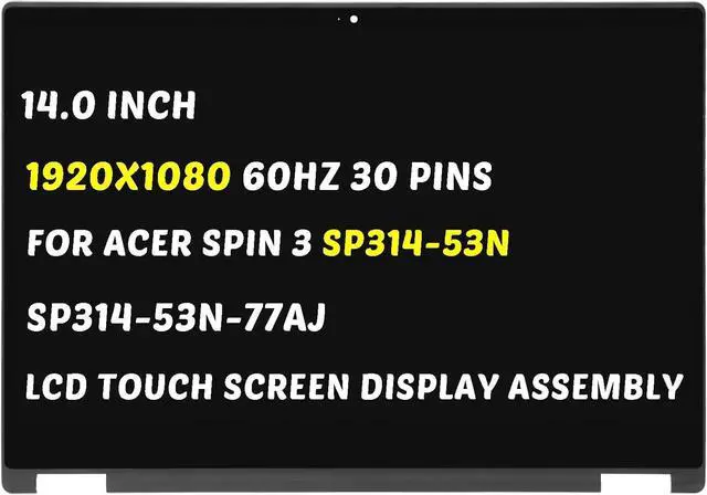 Main image of Replacement for Acer Spin 3 SP314-53N SP314-53GN N19P1 SP314-53N-77AJ FHD 1920x1080 14 inch LCD Touch Screen Display Panel (for Non-Touch Screen Only)