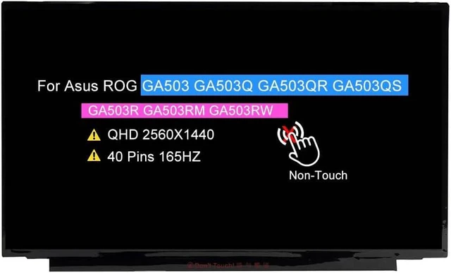 Main image of Screen Replacement for Asus ROG GA503 GA503Q GA503R GA503QR GA503QS GA503RM GA503RW, 40pin 165Hz QHD Matte IPS 2560x1440 LCD Non-Touch Display Panel