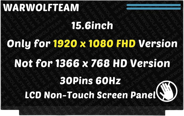 Main image of for Acer A315-56-762A LCD Non-Touch Screen Replacement 1080P for Non-Touch Only, 15.6in, 30Pins, 60Hz, 1920 x 1080 FHD(Not for 1366 x 768 HD), LCD Screen Replacement Panel