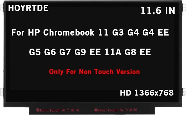 Main image of 11.6" Screen Replacement for HP Chromebook 11 G3 G4 G4 EE G5 G6 G7 G9 EE 11A G8 EE Non Touch, ProBook 11 G2, Stream 11 Pro G3 Series HD 1366x768 30Pin LED LCD Display Panel