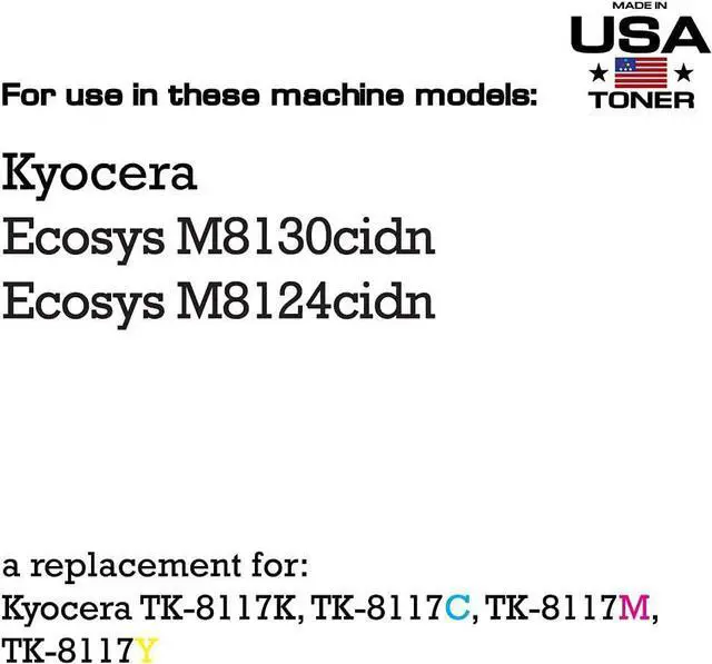 Alt view image 3 of 7 - MADE IN USA TONER Compatible Replacement for use in Kyocera® Ecosys M8130cidn, Ecosys M8124cidn, TK-8117 TK-8117K TK-8117C TK-8117M TK-8117Y (Black,Cyan,Yellow,Magenta, 4-Pack)