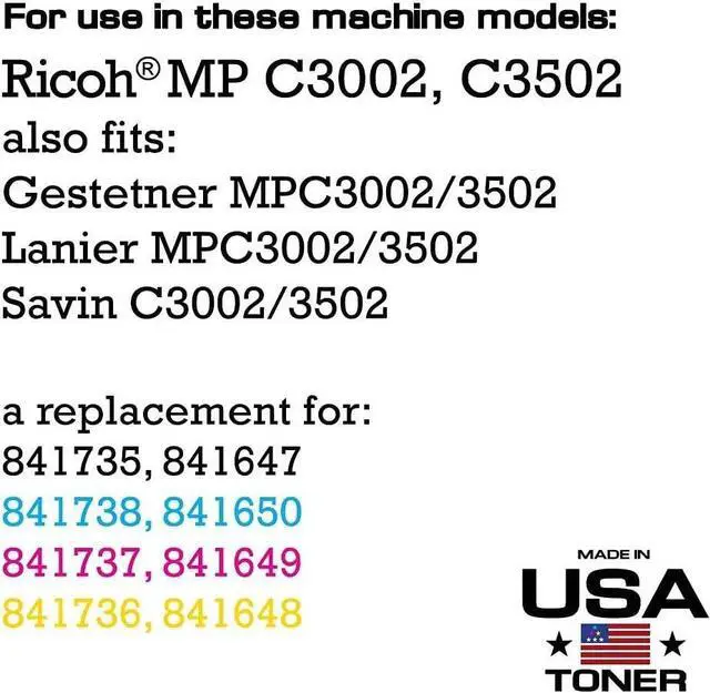 Alt view image 2 of 7 - MADE IN USA TONER Compatible Replacement for Ricoh Aficio Savin MP C3002 MP C3502 MPC3002 MPC3502-841735 841738 841737 841736 - (Black Cyan Magenta Yellow, 4 Pack) Black 28,000 - Color 18,000 Pages