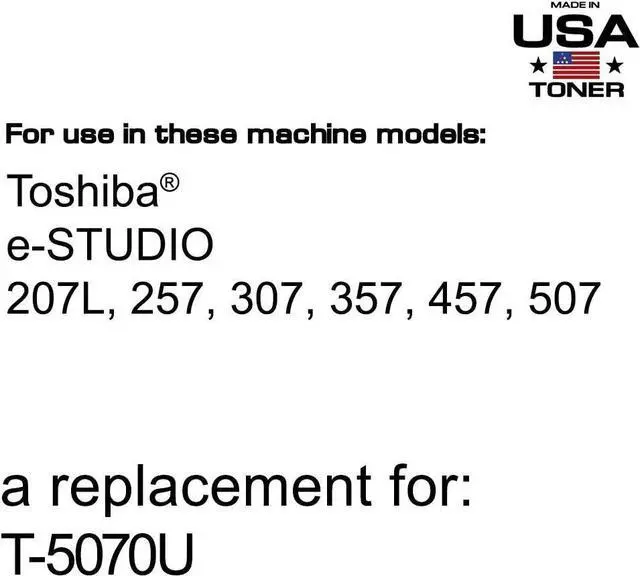 Alt view image 2 of 7 - MADE IN USA TONER Compatible Replacement for Toshiba e-Studio 207L, 257, 307, 357, 457, 507, T-5070U (Black, 1 Cartridge)