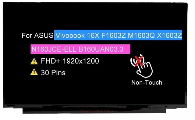 Main image of 16.0 Screen Replacement N160JCE-ELL B160UAN03.3 for ASUS Vivobook 16X M1603Q M1603QA M1603I M1603IA X1603 X1603Z X1603ZA F1603Z F1603ZA M1603QA-DS52 FHD+ 1920x1200 30 Pins Non-Touch LCD Display Pan