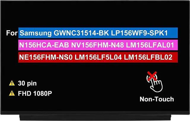 Main image of NUOLAISUN 15.6" Screen Replacement for Samsung GWNC31514-BK LP156WF9-SPK1 N156HCA-EAB NV156FHM-N48 LM156LFAL01 NE156FHM-NS0 LM156LF5L04 LM156LFBL02 FHD 1080P 30 pin Non-Touch LCD Display Panel