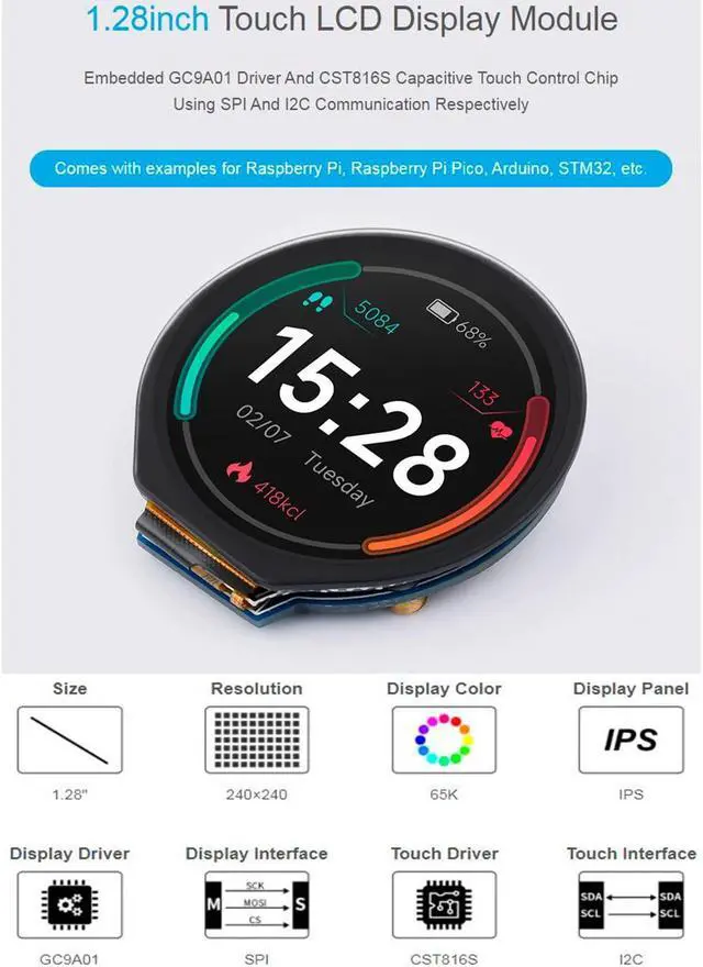 Alt view image 3 of 5 - 1.28inch Touch Round LCD Module with Touch Panel, 240x240 IPS Capacitive Display Screen, 65K RGB Color, SPI & I2C Port, GC9A01 & CST816S Chip, for Raspberry Pi/Raspberry Pi Pico/Ardu/STM32, etc