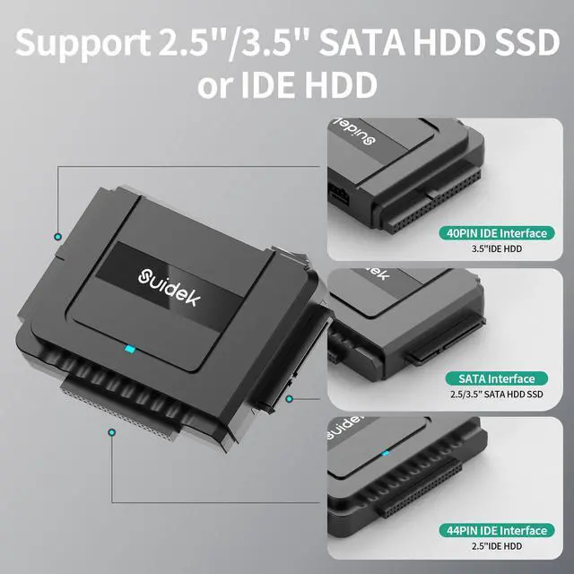 Alt view image 2 of 5 - SUIDEK USB 3.0 to IDE SATA Converter - External SATA to IDE Hard Drive Reader for Universal 2.5"/3.5" HDD/SSD Hard Drive Disk, IDE SATA to USB C Adapter Kit with 12V/2A Power Adapter