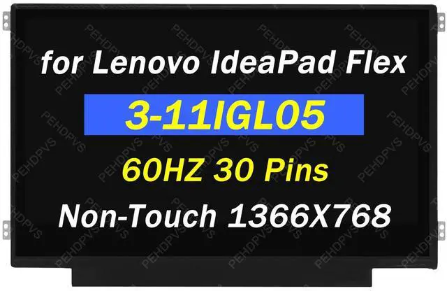 Main image of PEHDPVS Screen Replacement B116XTN02.3 for Lenovo IdeaPad Flex 3-11IGL05 3-111GL05 3-11ADA05 82BA P/N: 5D10M57334 5D10N87520 SD10H00116 60HZ 30PIN (1366X768 HD) 11.6" LCD LED Screen Laptop Display