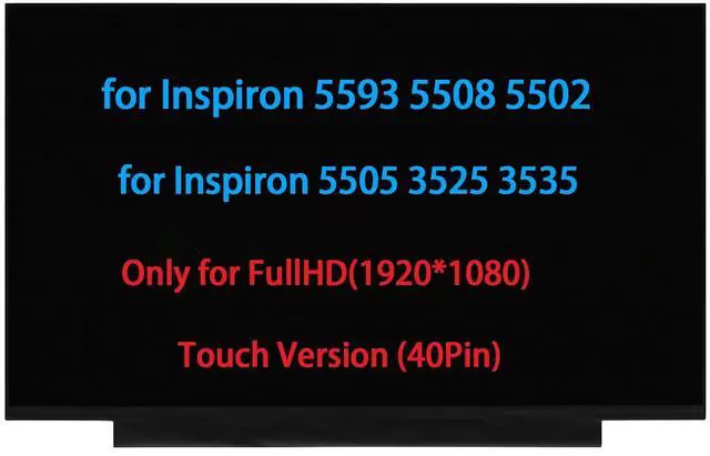 Main image of 15.6" Screen Replacement for Dell Inspiron 5593 5508 5502 5505 3525 3535 3530 (P90F002) 0NDGD4 NDGD4 LCD Touch Screen Replacement Display Panel FullHD(1920 * 1080) 40 pin(Only for Touch Version)