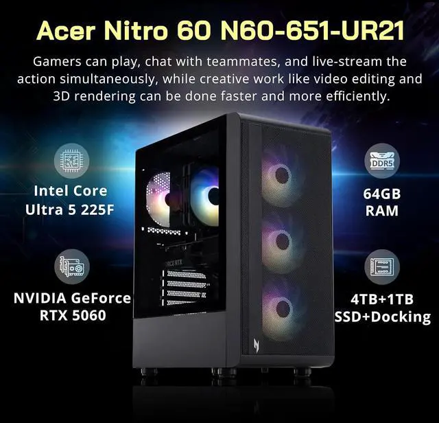 Alt view image 3 of 7 - Acer Nitro 60 Gaming Desktop, Intel Core Ultra 5 225F, NVIDIA GeForce RTX 5060 8GB GDDR7, 64GB DDR5, 5TB Storage (4TB SSD+1TB Docking Station Set), ARGB Cooling Fans, Wi-Fi 6E, Win 11 Pro, Black