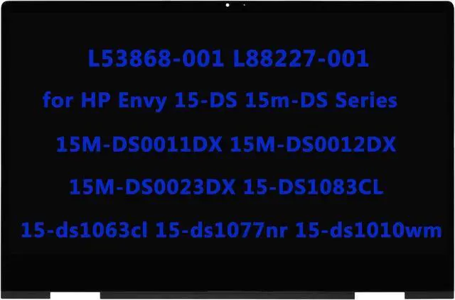 Main image of 15.6" L53868-001 L88227-001 Replacement for HP Envy X360 15-DS 15m-DS Series 15M-DS0011DX 15M-DS0012DX 15M-DS0023DX 15-DS1083CL 15-ds1063cl 15-ds1077nr 15-ds1010wm LCD FHD Touch Screen Digitizer Assem