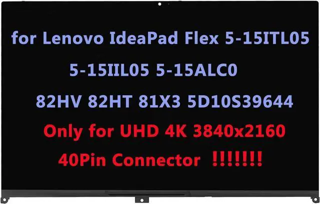 Main image of 15.6" Replacement for Lenovo IdeaPad Flex 5-15ITL05 5-15IIL05 5-15ALC05 82HV 82HT 81X3 5D10S39644 UHD 4K IPS LCD Display Touch Screen Digitizer Assembly Bezel with Board (3840x2160-40Pin Connector)