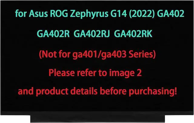 Main image of 18010-14090500 14.0" Screen Replacement for Asus ROG Zephyrus G14 GA402 GA402X GA402XV GA402XI GA402R GA402RJ GA402RK TL140ADXP02 LCD Display Panel(165HZ) Please Refer to Image 2