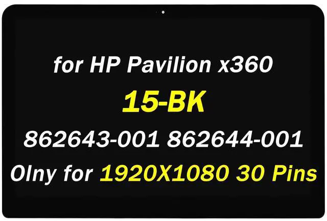 Main image of 862643-001 862644-001 Replacement for HP Pavilion x360 15-BK 15-BK193MS 15-BK010NR 15-BK074NR 15-BK015NR 15-BK020WM 15-BK152NR 15-BK163DX 15.6" FHD LCD LED Touch Screen Display Digitizer Assembly