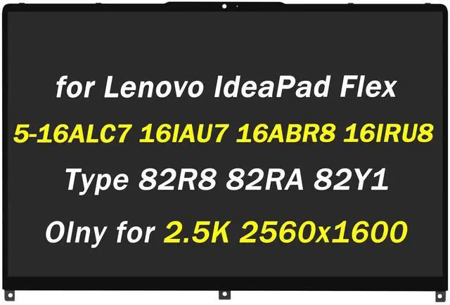 Main image of 5D10S40040 5D10S40039 5D10S39795 5D10S39796 Replacement for Lenovo IdeaPad Flex 5i 5-16ALC7 5-16IAU7 5-16ABR8 5-16IRU8 16 Gen 7th 8th 16" 40Pins LCD Display Touch Screen Assembly (Only for 2560x1600)