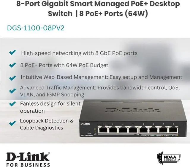 Alt view image 2 of 7 - D-Link 8-Port Gigabit Smart Managed PoE+ Switch | 8 PoE+ Ports (64W) |L2| VLANs| Cable Diagnostics | Web Managed | Desktop | Fanless| NDAA Compliant | Lifetime Protection (DGS-1100-08PV2)