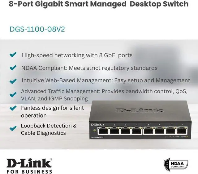 Alt view image 2 of 5 - D-Link 8-Port Gigabit Smart Managed Ethernet Switch, L2,VLANs, QoS, IGMP Snooping, LAG, Sturdy Metal with Shielded Ports, Desktop, Fanless, Follows NDAA/TAA, Lifetime Product Coverage (DGS-1100-08V2)