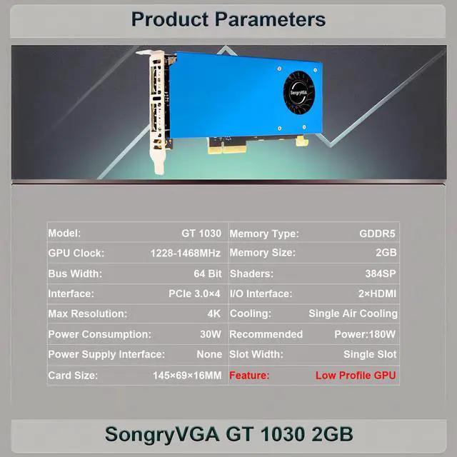 Alt view image 4 of 7 - SongryVGA GT 1030 2GB GDDR5 64-Bit Low Profile Graphics Card,Dual HDMI 4K,PCIe 3.0,DirectX 12