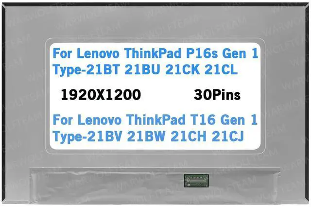 Main image of WARWOLFTEAM Screen Replacement for Lenovo ThinkPad T16 Gen 1 Type-21BV 21BW 21CH 21CJ 16inch 1920X1200 30Pins 60Hz 47% NTSC 66% of sRGB LCD LED Screen Display Panel(Non-Touch)