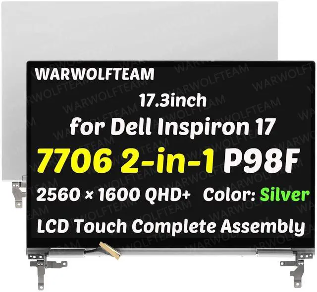 Main image of WARWOLFTEAM 17.3inch Compatible with Dell Inspiron 17 7706 2-in-1 P98F P98F001 06MWPG 7TD3M 2560 x 1600 QHD+ LCD LED Touch Screen Replacement Whole Hinge-up Assembly(Silver)