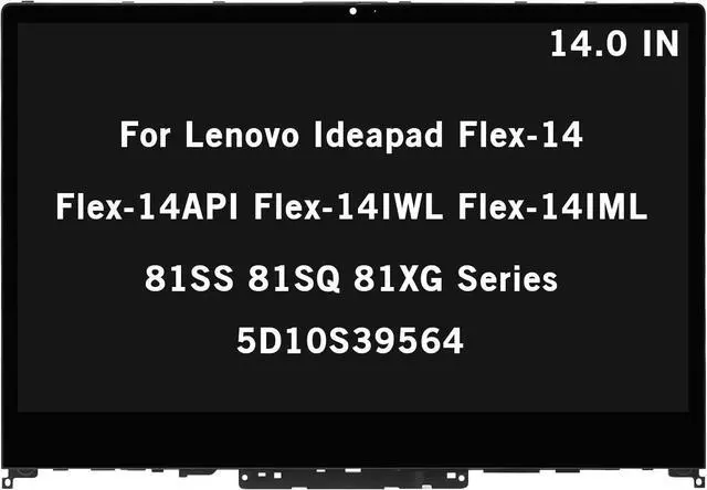 Main image of 5D10S39564 Replacement for Lenovo Ideapad Flex-14 Flex-14API Flex-14IWL Flex-14IML 81SS 81SQ 81XG Series FullHD 1920x1080 IPS LCD Display Touch Screen Assembly with Bezel