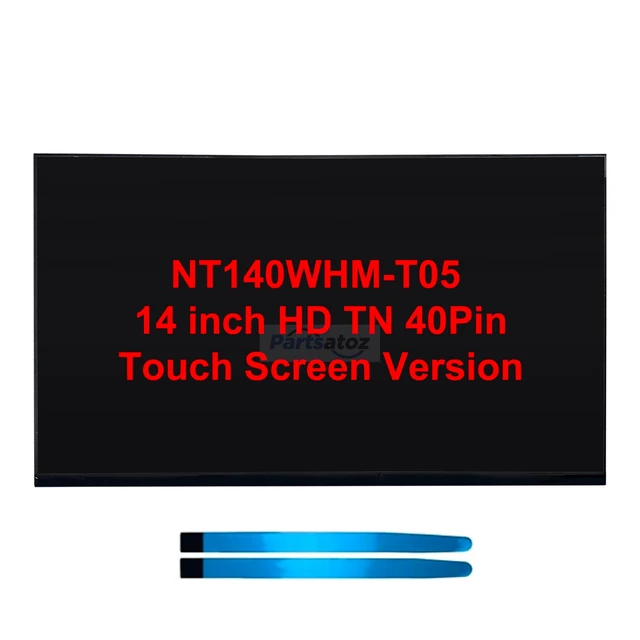 Alt view image 2 of 5 - Partsatoz New 14" Laptop Screen NT140WHM-T05 V8.0 N26437-L91 HD 1366x768 TN 40Pin On-Cell Touch LCD Screen Panel LED Display Replacement for Dell for Lenovo for HP (HD Touch Screen 40Pin)
