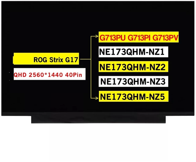 Main image of 17.3" Replacement for ASUS ROG Strix G17 G713PU G713PI G713PV G713PV-WS94 NE173QHM-NZ1 NE173QHM-NZ2 NE173QHM-NZ3 NE173QHM-NZ5 QHD 2560 * 1440 Non-Touch Screen LCD Display Panel (QHD 240hz)