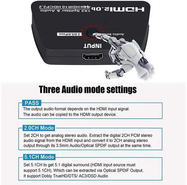 Alt view image 4 of 7 - HDMI Splitter 1 in 2 Out with 3.5mm Jack & Optical SPDIF audio out - 4K Ver HDMI2.0 HDCP2.2, Powered HDMI Splitter Supports 3D 4K@60HZ Full HD1080P for Xbox PS4 PS3 Fire Stick Roku Blu-Ray Player TV