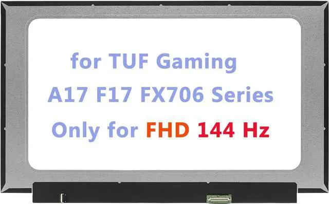 Main image of 17.3'' B173HAN04.7 Screen Replacement for ASUS TUF Gaming A17 F17 FX706 FA706I FX706L FX706LI FA706IH FA706II FA706IU FX706HE FX706HC FX706HM LCD Display Panel FHD 144Hz 40pins (Fit for 120Hz)