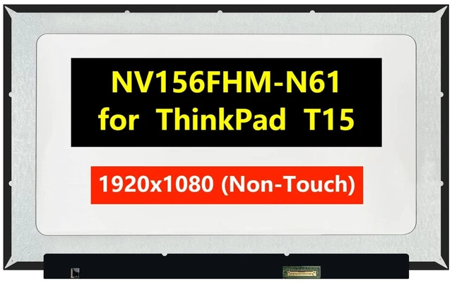 Main image of TFTcenter NV156FHM-N61,NV156FHM-N35,NV156FHM-N48,NV156FHM-N67 Fit Screen Replacement for Lenovo ThinkPad T15 LCD Screen 15.6 inch FullHD 1920x1080 IPS 30Pin Laptop Display Panel (Non-Touch)