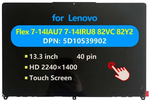 Main image of 5D10S39902 5D10S39903 5D10S40011 Replacement Laptop for Lenovo Flex 7 141RU8 14IAU7 5 14ABR8 5 14IAU7 5 14ALC7 Touch Screen Digitizer Assembly LCD Display Module with Bezel 40 pins 2.2K
