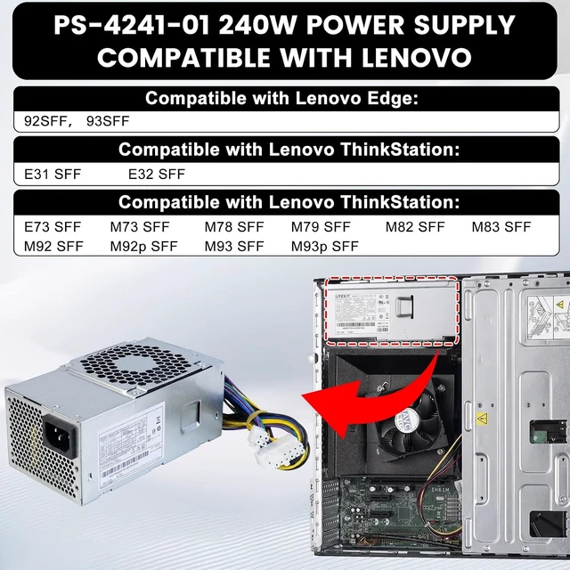 Alt view image 3 of 7 - PS-4241-01 240W Power Supply Compatible with Lenovo Edge 92 93 ThinkCentre M73 M78 M82 M83 M92 M93 Thinkstation E31 SFF 54Y8849 PS-4241-02 54Y8901 54Y8878 PS-3181-02 PCB020 FSP240-40SBV