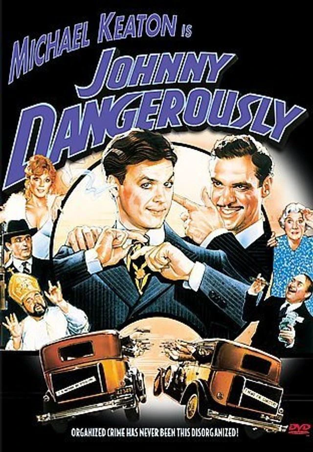 Main image of Johnny Dangerously Michael Keaton, Joe Piscopo, Marilu Henner, Maureen Stapleton, Peter Boyle, Griffin Dunne, Richard Dimitri, Glynnis O'Connor, Byron Thames, Danny DeVito