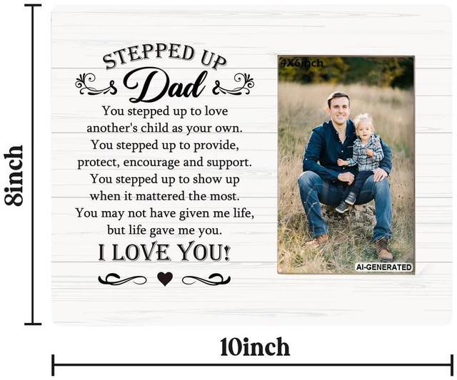 Alt view image 2 of 6 - Stepped Up Dad Photo Frame, Fits 4x6Inches Photo, You Stepped Up to Love Another's Child as Your Own