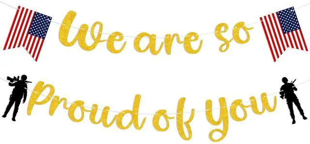 Main image of Gold We Are So Proud of You Banner for Retirement, Welcome Home, Military Going Away, Memorial Day, Patriotic Soldier, Graduation Decor