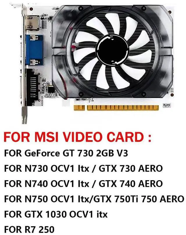 Alt view image 3 of 7 - Graphics Card Cooling Fans Suitable for MSI GeForce GT730 N730 N740 N750 GTX1030 OCV1 ITX GTX 750Ti 750 740 730 AERO ITX R7 250 Series Desktop HA8010H12F-Z 75mm 12V 0.50A 2Pin GPU Fan