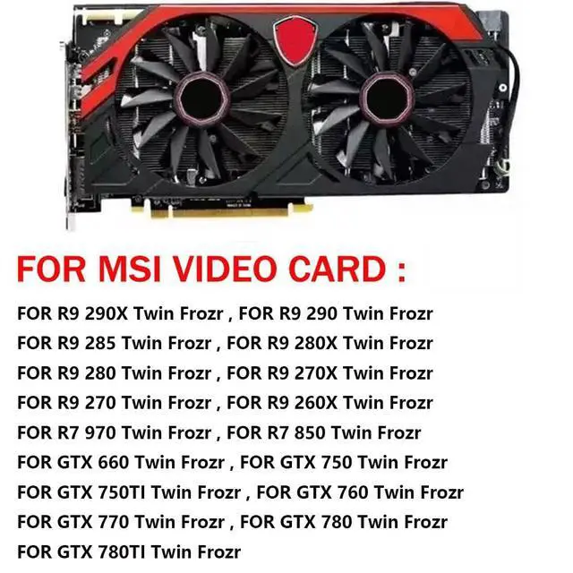 Alt view image 3 of 7 - Graphics Card Cooling Fans Suitable for MSI R9 290X 290 285 280X 280 570X 270 260X GTX 660 750 750TI 760 770 780 780TI Twin Frozr Series Desktop PLD10010S12HH 95mm 12V 0.4A 4Pin Video Card Cooler Fans