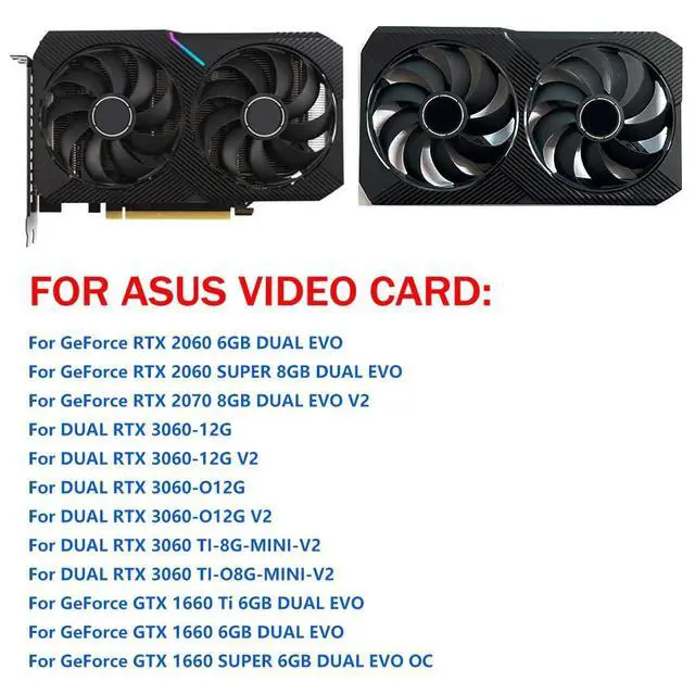 Alt view image 2 of 6 - Graphics Card Cooling Fan Replacement for ASUS RTX 2060 2070Ti 3060 3060Ti Mini Dual GTX1660Ti Dual EVO GTX 1660 1660S OC Gaming Series 90MM PLA09215S12H 12V 0.55A 6PIN Video Card Cooler (2PC)