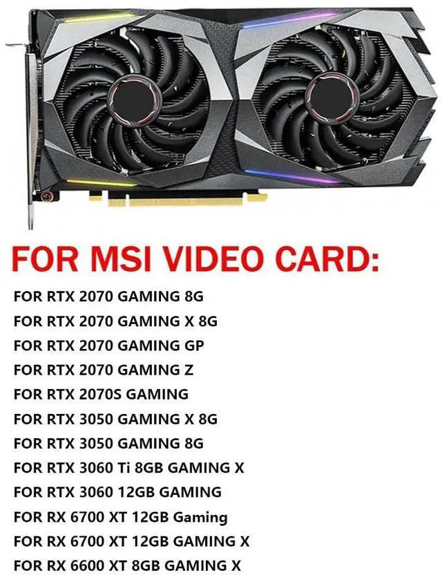 Alt view image 3 of 7 - Graphics Card Cooling Fans Suitable for MSI RTX 2070 2070S 3050 3060 3060TI Gaming RX 6600XT 6700XT Gaming Series Desktop PLD10010S12HH 95mm 12V 0.40A 4Pin Video Card Cooler Fans GPU Fan (2PCS)