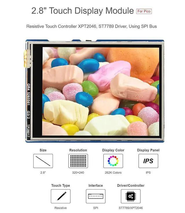 Alt view image 3 of 7 - 2.8 inch Touch Display Module for Raspberry Pi Pico, 2.8" SPI IPS LCD, 320×240 Touch Screen, 262K Colors, Resistive Touch Controller XPT2046, ST7789 Driver, Clear and Colorful Displaying Effect